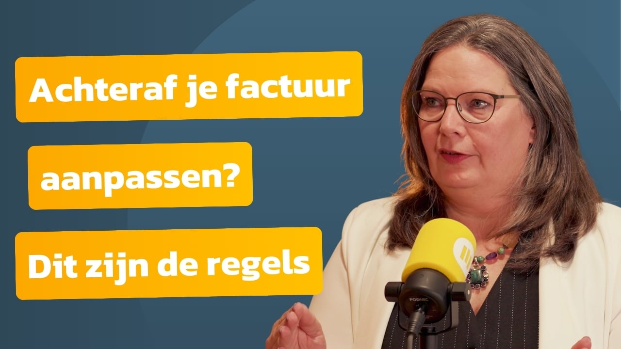 Podcast #35 - Achteraf he factuur aanpassen, dit zijn de regels